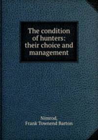 The condition of hunters: their choice and management