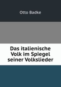 Das italienische Volk im Spiegel seiner Volkslieder