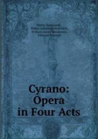 Cyrano: Opera in Four Acts