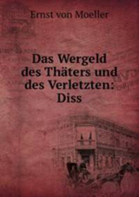 Das Wergeld des Thaters und des Verletzten: Diss.