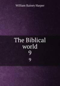 The Biblical world. 9