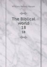 The Biblical world. 18