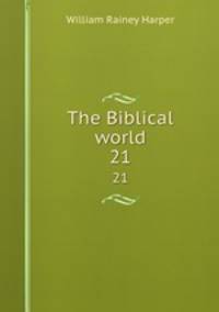 The Biblical world. 21