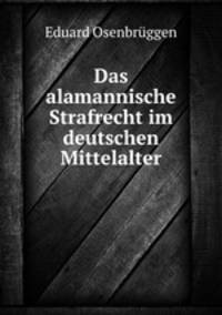 Das alamannische Strafrecht im deutschen Mittelalter