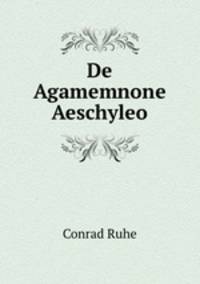 De Agamemnone Aeschyleo