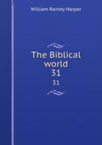 The Biblical world. 31