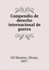 Compendio de derecho internacional de guerra