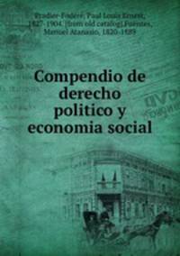Compendio de derecho politico y economia social