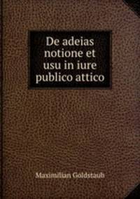 De adeias notione et usu in iure publico attico