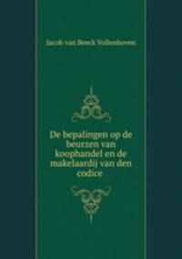 De bepalingen op de beurzen van koophandel en de makelaardij van den codice .