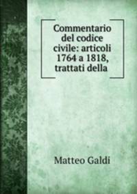 Commentario del codice civile: articoli 1764 a 1818, trattati della .