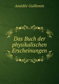 Das Buch der physikalischen Erscheinungen