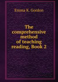 The comprehensive method of teaching reading, Book 2