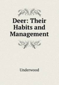 Deer: Their Habits and Management
