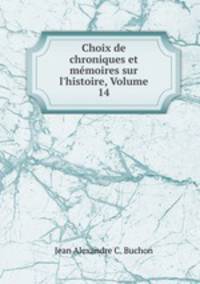 Choix de chroniques et memoires sur l