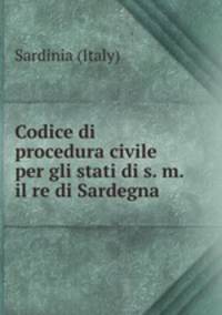 Codice di procedura civile per gli stati di s. m. il re di Sardegna