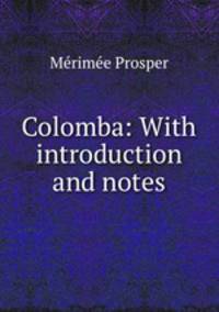 Colomba: With introduction and notes