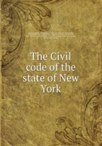 The Civil code of the state of New York