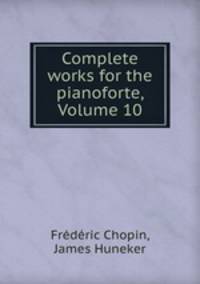 Complete works for the pianoforte, Volume 10