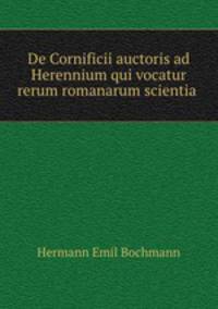 De Cornificii auctoris ad Herennium qui vocatur rerum romanarum scientia .