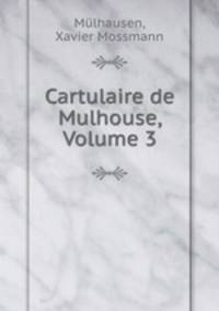 Cartulaire de Mulhouse, Volume 3