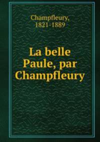 La belle Paule, par Champfleury