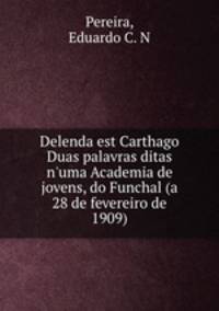 Delenda est Carthago Duas palavras ditas n