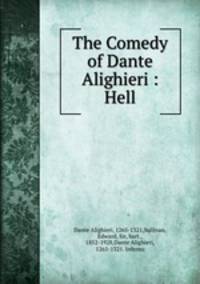 The Comedy of Dante Alighieri : Hell