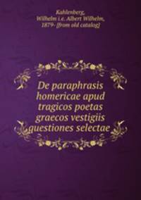 De paraphrasis homericae apud tragicos poetas graecos vestigiis questiones selectae