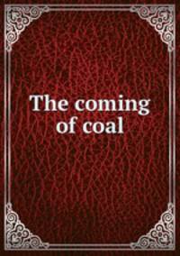 The coming of coal