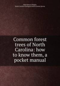 Common forest trees of North Carolina: how to know them, a pocket manual