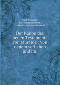 Der Kanon des neuen Testaments von Muratori: Von neuem verlichen und im .