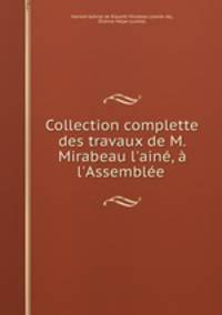 Collection complette des travaux de M. Mirabeau l