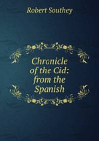 Chronicle of the Cid: from the Spanish