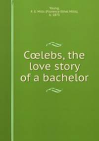 C?lebs, the love story of a bachelor