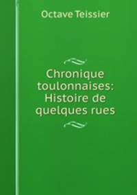 Chronique toulonnaises: Histoire de quelques rues