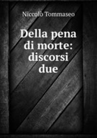 Della pena di morte: discorsi due