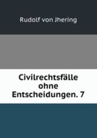 Civilrechtsfalle ohne Entscheidungen. 7