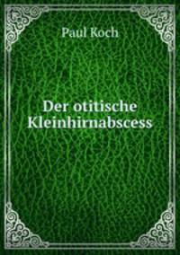 Der otitische Kleinhirnabscess