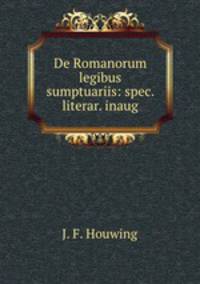 De Romanorum legibus sumptuariis: spec. literar. inaug.