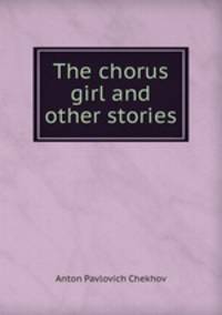 The chorus girl and other stories