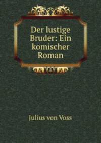 Der lustige Bruder: Ein komischer Roman