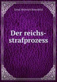 Der reichs-strafprozess