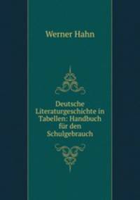 Deutsche Literaturgeschichte in Tabellen: Handbuch fur den Schulgebrauch