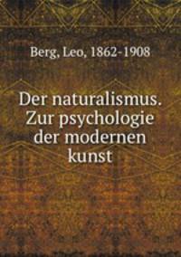 Der naturalismus. Zur psychologie der modernen kunst