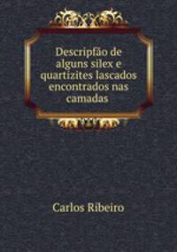Descripfao de alguns silex e quartizites lascados encontrados nas camadas .