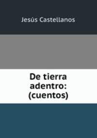De tierra adentro: (cuentos)