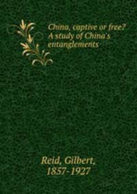 China, captive or free? A study of China