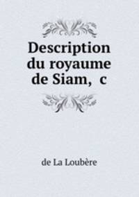 Description du royaume de Siam, &c
