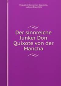 Der sinnreiche Junker Don Quixote von der Mancha